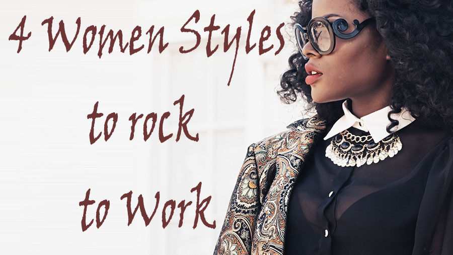 4 women styles to rock to work